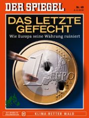 49/2010, Das letzte Gefecht, wie Europa seine W�hrung ruiniert