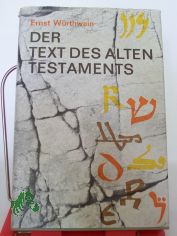 Der Text des Alten Testaments : Eine Einf. in d. Biblia Hebraica / Ernst W�rthwein