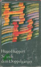 Schach dem Doppelg�nger : Anl�ufe d. Reifezeit / Hugo Huppert