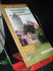 Rund um Burgen und Schl�sser im historischen Saalkreis : [Landsberg - Hohenthurm - Dieskau - Teutschenthal, Holleben - Schochwitz - Wettin - L�bej�n - Petersberg - Ostrau ; mit Wanderkarten, Serviceadressen und aktuellem Gastgeberverzeichni