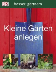 Kleine G�rten anlegen / Phil Clayton. [Fotos Mark Winwood. �bers. Wiebke Krabbe. Red. Frauke Bahle]