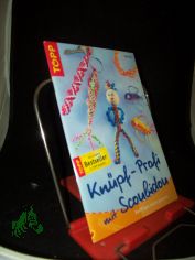 Kn�pf-Profi mit Scoubidou : Kniffliges leicht gemacht / Inge Walz