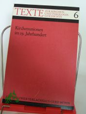 Kirchenunionen im 19. Jahrhundert / Hrsg. von Gerhard Ruhbach