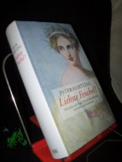 Liebste Fenchel! : das Leben der Fanny Mendelssohn-Hensel erz�hlt in Et�den und Intermezzi / Peter H�rtling