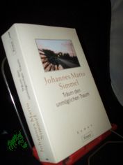 Tr�um den unm�glichen Traum : Roman / Johannes Mario Simmel