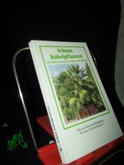 Sch�ne K�belpflanzen : f�r Haus, Garten, Terrasse und Balkon / von Peter Klock