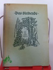 Das Bleibende : Kurzerz�hlungen aus unserem Alltag. / Hrsg.: Ernst Kessler