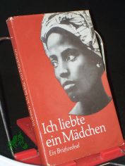 Ich liebte ein M�dchen : Ein Briefwechsel / Walter Trobisch