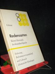Redensarten : kleine Idiomatik d. dt. Sprache / Herbert G�rner