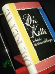 Die Kette : Polnische Meistererz�hlungen / [Hrsg. von Jan Zygmunt Jakubowski u. Anna Milska. Red. d. dt. �bers.: Alois Hermann]