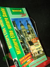 Mittlere Elbe, untere Saale : [mit den bew�hrten Reiserouten] / Bernd Wurlitzer
