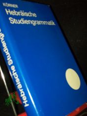 Hebr�ische Studiengrammatik / von Jutta K�rner