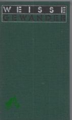 Weisse Gew�nder : Roman / Wladimir Dudinzew. Aus d. Russ. von Erich Ahrndt u. Ingeborg Schr�der