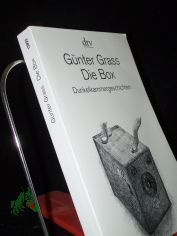 Die Box : Dunkelkammergeschichten / G�nter Grass