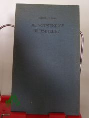 Die notwendige �bersetzung. Rede zum Volkstrauertag. Gehalten am 17.11.1962 in Darmstadt.