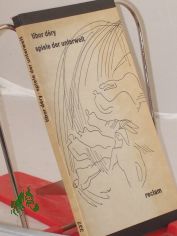 Spiele der Unterwelt : aus d. Ungar. / Tibor D�ry. �bers. u. Nachw. von Ant�nia Pezold-L�z�r