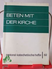Beten mit der Kirche : Hilfen zum neuen Stundengebet