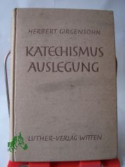 Katechismus Auslegung, Herbert Girgensohn