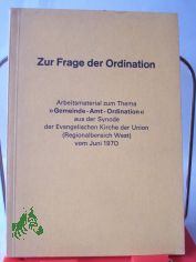 Zur Frage der Ordination, Arbeitsmaterial zum Thema 