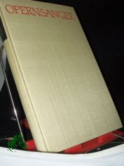 Operns�nger : 44 Portr�ts aus d. Welt d. Musiktheaters / Hrsg. von Ernst Krause. Fotos von J�rgen Simon