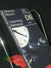 Lichtenberg, Bahnsteig E Der Tod des Guru. [Zwei Kriminalerz�hlungen] / Johannes Albrecht. [Hrsg. von Barbara Peinke ...]