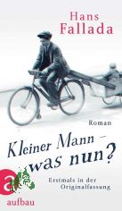Kleiner Mann - was nun? : Roman / Hans Fallada