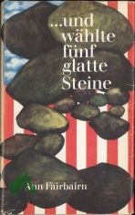 Und w�hlte f�nf glatte Steine : Roman / Ann Fairbairn. [Aus d. Amerikan. �bers. von Mark W. Rien]
