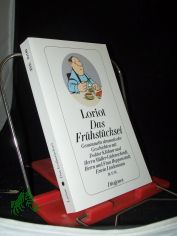 Das Fr�hst�cksei : gesammelte dramatische Geschichten mit Doktor Kl�bner und Herrn M�ller-L�denscheidt, Herrn und Frau Hoppenstedt, Erwin Lindemann u.v.a. / Loriot