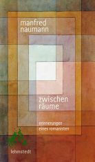 Zwischenr�ume : Erinnerungen eines Romanisten / Manfred Naumann