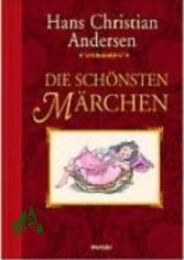 Die sch�nsten M�rchen / Hans Christian Andersen. Mit Ill. von Ruth Koser-Michae??ls