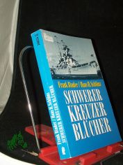 Schwerer Kreuzer Bl�cher / Frank Binder ; Hans Hermann Schl�nz