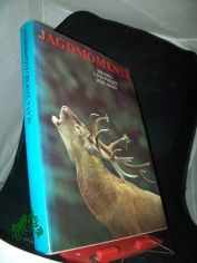 Jagdmomente : Drama u. Poesie d. Jagd / Text u. Fotogr.: Slava Stochl. [Ins Dt. �bertr. von Peter Zieschang]