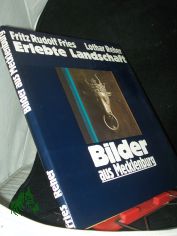 Erlebte Landschaft : Bilder aus Mecklenburg / Fritz Rudolf Fries ; Lothar Reher