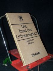 Die Insel der Gl�ckseligkeit : italienische M�rchen / ausgew. u. �bers. von Paul Heyse. [Mit 24 Federzeichn. von Reinhard Minkewitz]