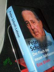 Der Fluch des neuen Jahrtausends : eine Bilanz / Peter Scholl-Latour