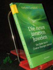 Die neun inneren Juwelen : die Seele durch Chakra-�bungen st�rken / Kellyna Campbell. Aus dem Amerikan. von Jutta Ressel