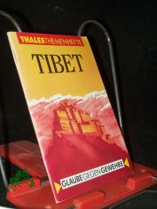 Tibet : Glaube gegen Gewehre / [Text: Klemens Ludwig]