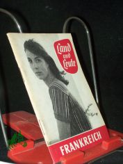 Land und Leute  Teil: Frankreich / Von Roger Marcel