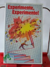 Experimente, Experimente! / Sonja Hartl (Hrsg.)