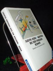 Warten bis der Frieden kommt / Judith Kerr. Aus d. Engl. von Annemarie B�ll