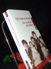 Die Familie Mann : ein Lesebuch mit Bildern / [ausgew. von Barbara Hoffmeister]