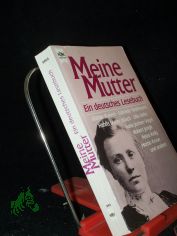 Meine Mutter : ein deutsches Lesebuch / hrsg. von Werner Filmer und Heribert Schwan