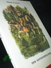 Der Sonnenspeicher / Michail Prischwin. Ill. von Viktor Kirillow. [Dt. von Thea-Marianne Bobrowski]
