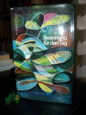 Besinnung f�r den Tag : aus Ansprachen / von Heinrich Kahlefeld. Ausgew. von I. Klimmer