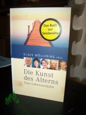 Die Kunst des Alterns : eine Lebensaufgabe / Klaus M�llering Hrsg.