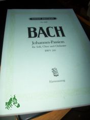 Johannes-Passion. f�r Soli, Chor und Orchester BWV 245 Hrgb. von G�nter Raphael (EB 6280)