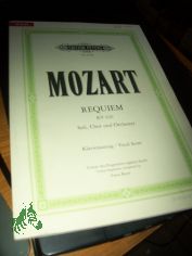 Requiem f�r vier Solostimmen, Chor und Orchester KV 626 / Urtext d. Fragm. erg. von Franz Beyer