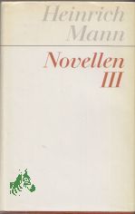 Mann, Heinrich: Novellen   Band. 3. / [Bearb. d. Bd.: Volker Riedel]