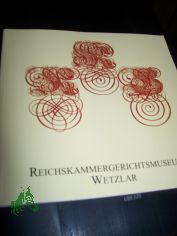 Das Reichskammergerichtsmuseum Wetzlar