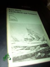 Z�rtlichkeit und Schmerz : Notizen / Kurt Marti